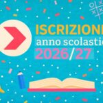 Iscrizioni 2026 – 2027: tutto quello che devi sapere